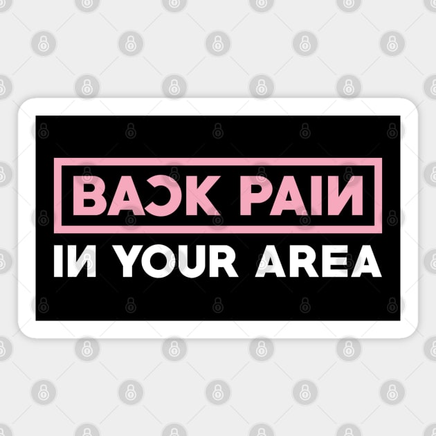 Back Pain In Your Area Magnet by inotyler